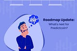 Roadmap Update: What's next for Predictcoin?