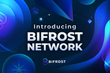 Importance of Bifrost Network