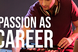 Passion as a career