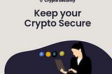 Online Security: Top 5 Ways to Keep your Crypto Safe