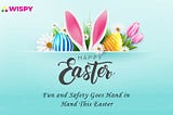 Fun and Safety Goes Hand in Hand This Easter