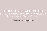 RIMINI È UN MARCHIO CHE NELLA NARRATIVA NON FUNZIONA