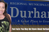 Fun Facts About Durham Region