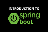 Introduction to Springboot