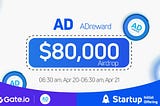 Gate.io Startup Free Offering: ADreward(AD)and Announcement of Free Distribution Rules(…