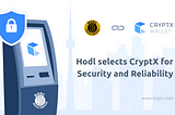 Hodl Services Selects CryptX for Security & Reliability