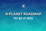 R-Planet 2025: Future Plans & Expansions