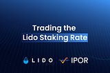 Trading the Lido Staking Rate