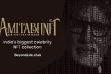 India’s biggest celebrity NFT collection — #AmitabhNFT,a history is made