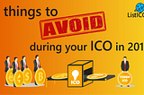 ICO list- 5 things To avoid during your upcoming ICO in 2018