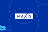Maxis’in yeni web sitesi ve sosyal medya yönetimi Gricreative’de