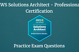 AWS Certified Solutions Architect — Professional Certification — Free Practice Questions