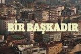 Bir Başkadır –Ethos