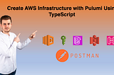 AWS Serverless Infrastructure with Pulumi and Typescript— Tutorial