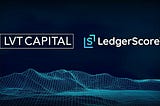 LVT Capital And LedgerScore Team Up For An Innovative Global Credit Score Platform
