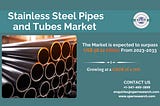 Stainless Steel Pipes and Tubes Market Share 2023- Industry Trends, Revenue, Growth Drivers, CAGR…