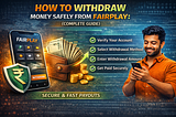 How to Withdraw Money Safely from Fairplay | Complete Guide