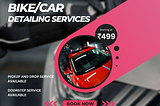 Bike & Car Detailing Services Starting at 499/- on GoAutoMac App.