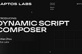 Introducing the Dynamic Script Composer on Aptos
