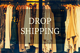 Drop shipping business: how to start earning revenue from scratch