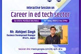 Mentoring Session on Career in Ed-Tech Sector at Sagar Group of Institutions — SISTec Ratibad