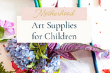 Art Supplies for Children