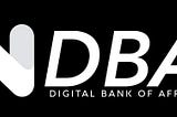 DafriBank or The Digital Bank of Africa (DBA) is a borderless computerized bank