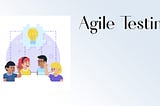 Agile Testing and Quality Assurance.