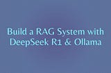 Develop Your First RAG App. For Document Q&A System with Streamlit, Ollama, and DeepSeek-R1