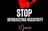 Stop Introjecting Negativity, You're Unlimited!