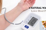 5 Natural Ways to Lower Blood Pressure