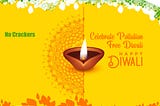 Celebrate Green Diwali with Family & Friends