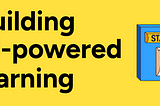 Part I. Building AI-powered learning: a journey on how we used AI to enhance our learning…