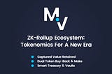 Tokenomics Of A New ZK-Rollup Ecosystem - A Fundamental Evolution