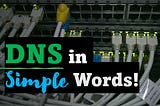 Phonebook of the Internet: DNS in Simple Words!