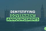 Text overtop of UK parliament: Demystifying government announcements