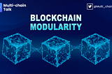 Exploring blockchain modularity