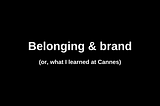 Belonging & brand