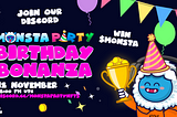 Birthday Bonanza — 1 Year of Monsta Party
