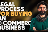 The Definitive Legal Playbook for Acquiring an E-commerce Business