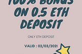 100% BONUS ON 0.5 ETH DEPOSIT.ENJOY PRIVATE SALE PRICE NOW.