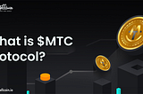 What is $MTC Protocol?