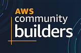 AMAZON Web Services Community Builders Hakkında Bilmeniz Gerekenler