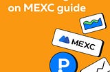 How to trade PXP on MEXC?