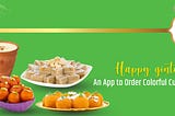 Happy gintaastic Holi: An App to Order Colorful Cuisine for Your Celebration