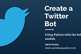 Create your Twitter Bot using Python
