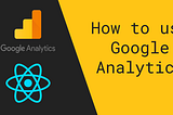 How to use Google Analytics with React
