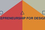 Entrepreneurship for young Designers