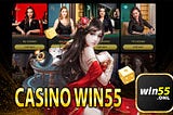Casino Win55 — Hệ Thống Giải Trí Đăng KýNhận Ngay CODE55K