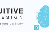 Intuitive UX design an approach beyond usability